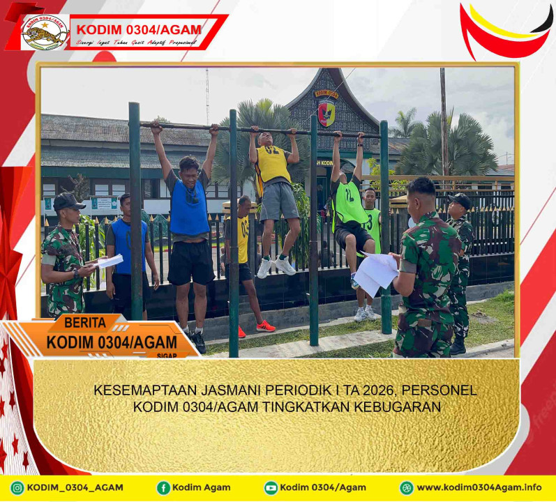 KESEMAPTAAN JASMANI PERIODIK I TA 2026, PERSONEL KODIM 0304/AGAM TINGKATKAN KEBUGARAN